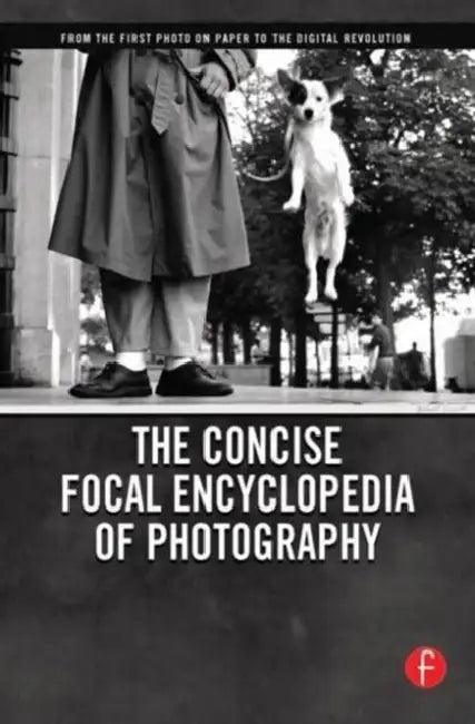 The Concise Focal Encyclopedia of Photography (English, Peres Michael)