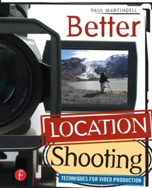Better Location Shooting (English, Paul Martingell)