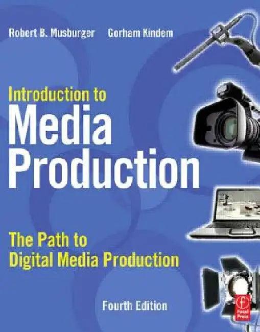 Introduction to Media Production (English, Gorham Kindem | Robert B. Musburger Phd)