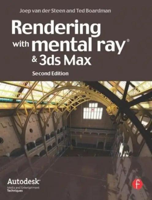Rendering with Mental Ray and 3ds Max (English, van der Steen Joep)
