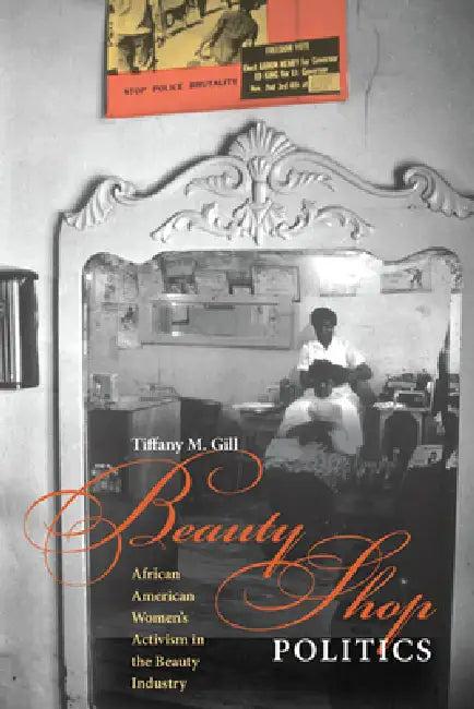Beauty Shop Politics (English, Tiffany M. Gill)