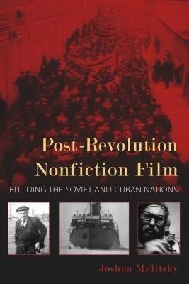 Post-Revolution Nonfiction Film (English, Joshua Malitsky)