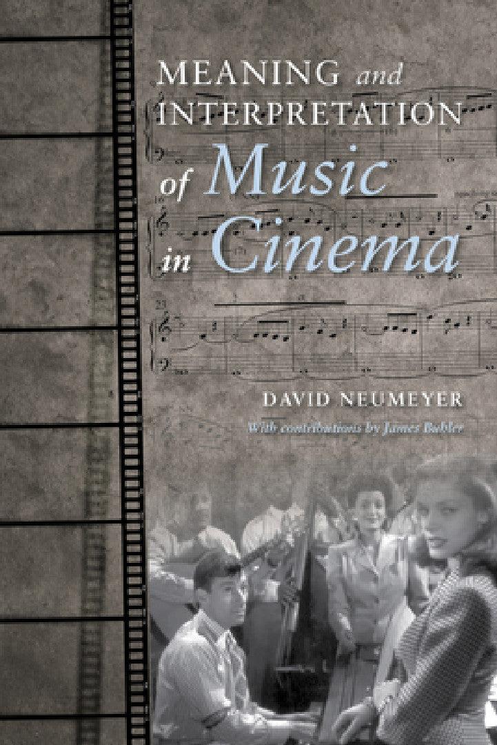 Meaning and Interpretation of Music in Cinema (English, David P. Neumeyer | Julie Hubbert | Claudia Gorbman)
