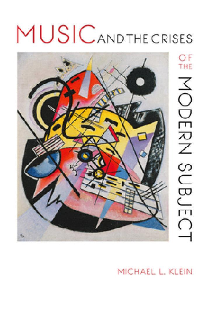 Music and the Crises of the Modern Subject (English, Michael L. Klein | Patrick McCreless)