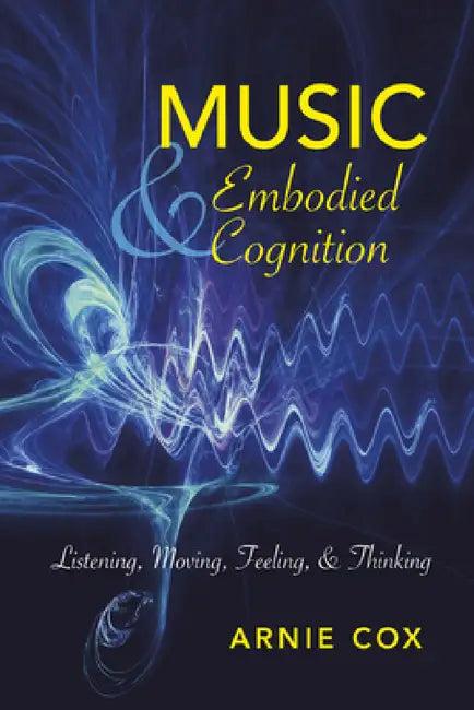 Music and Embodied Cognition (English, Arnie Cox)