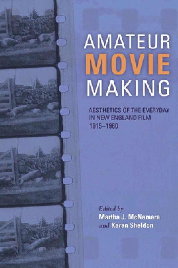 Amateur Movie Making (English, Martha J. McNamara | Karan Sheldon | Alice T. Friedman)