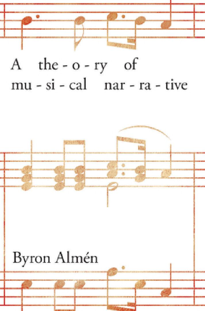 Theory of Musical Narrative (English, Byron Almén)