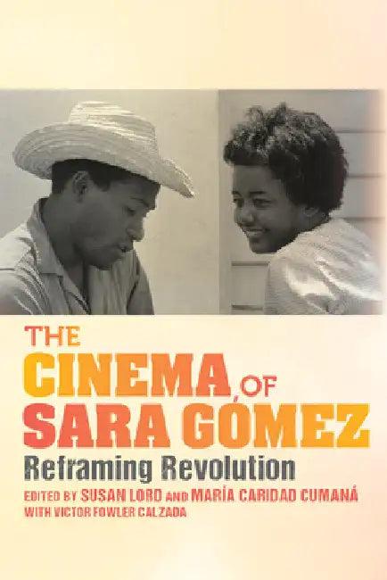 The Cinema of Sara Gómez (English, Susan Lord | Inés María Martiatu Terry | Lourdes Martínez-Echazábal)