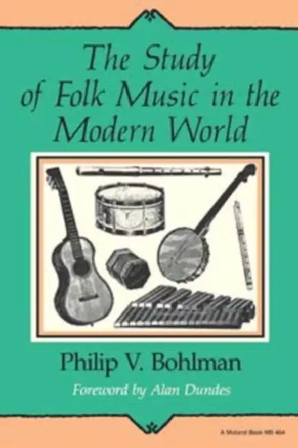 Study of Folk Music in the Modern World (English, Philip Vilas Bohlman)