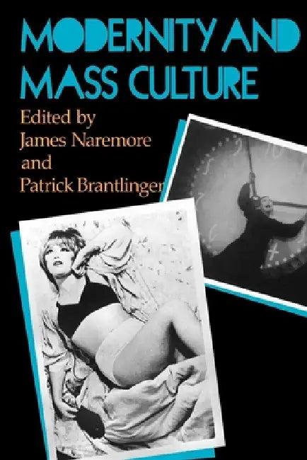 Modernity and Mass Culture (English, James Naremore | Patrick M. Brantlinger)