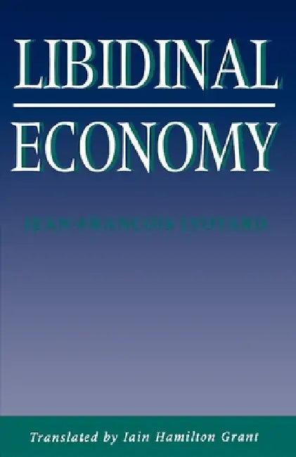 Libidinal Economy (English, Jean-Francois Lyotard)