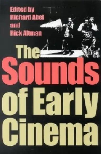 The Sounds of Early Cinema (English, Richard Abel | Altman)