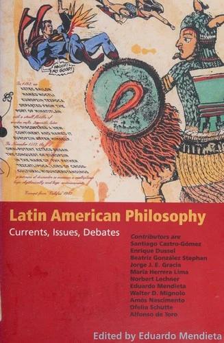 Latin American Philosophy (English, Eduardo Mendieta)