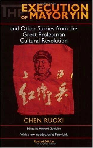 The Execution of Mayor Yin and Other Stories from the Great Proletarian Cultural Revolution, Revised (English, Chen | Howard Goldblatt | Perry Link)