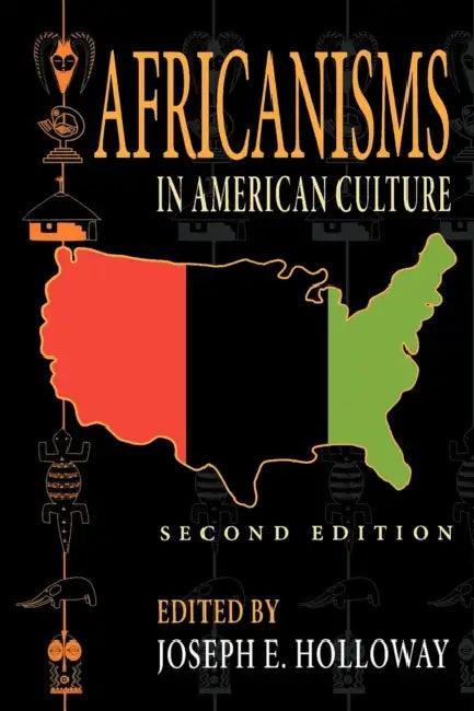 Africanisms in American Culture, Second Edition (English, Joseph E. Holloway | Molefi Kete Asante | George Brandon)