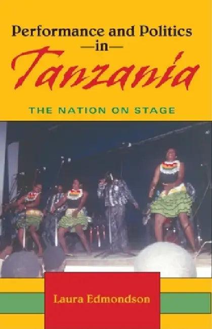 Performance and Politics in Tanzania (English, Laura Edmondson)