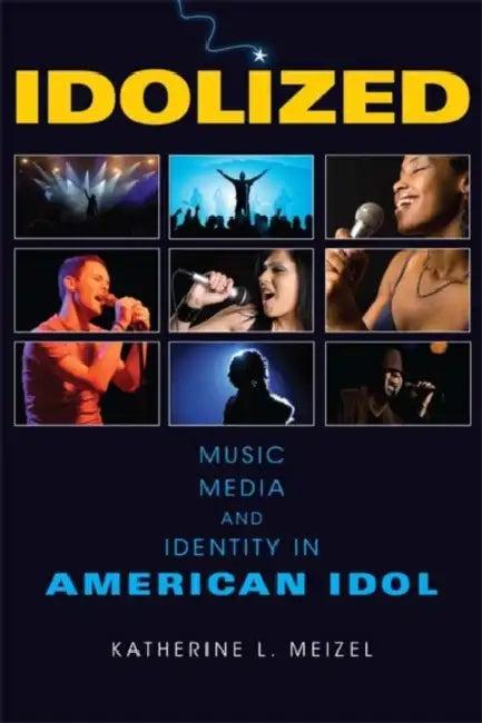 Idolized (English, Katherine L. Meizel)