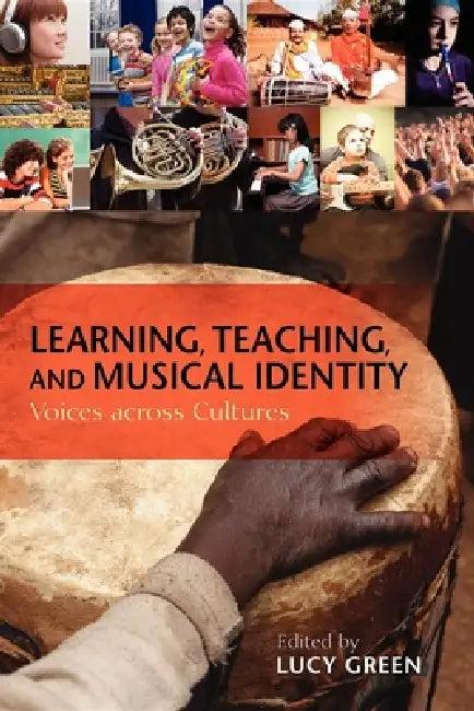 Learning, Teaching, and Musical Identity (English, Lucy Green | Kathryn Marsh | Kyoko Koizumi)