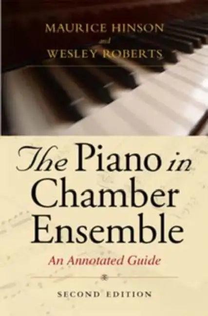 The Piano in Chamber Ensemble, Second Edition (English, Maurice Hinson | Wesley Roberts)