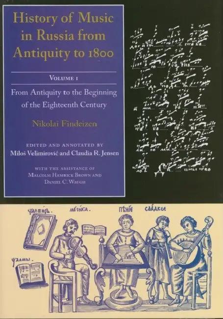 History of Music in Russia from Antiquity to 1800, Vol. 1 (English, Nikolai Findeizen | Milos Velimirovic | Claudia R. Jensen)