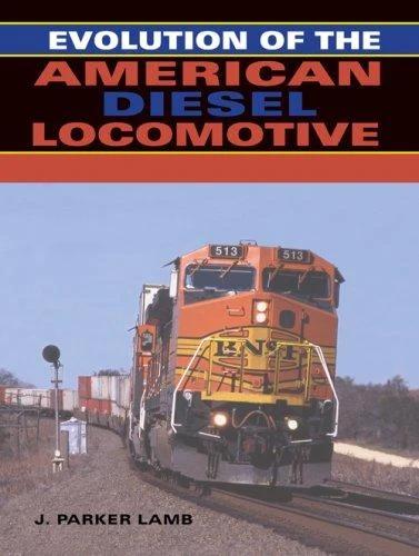 Evolution of the American Diesel Locomotive (English, J. Parker Lamb)