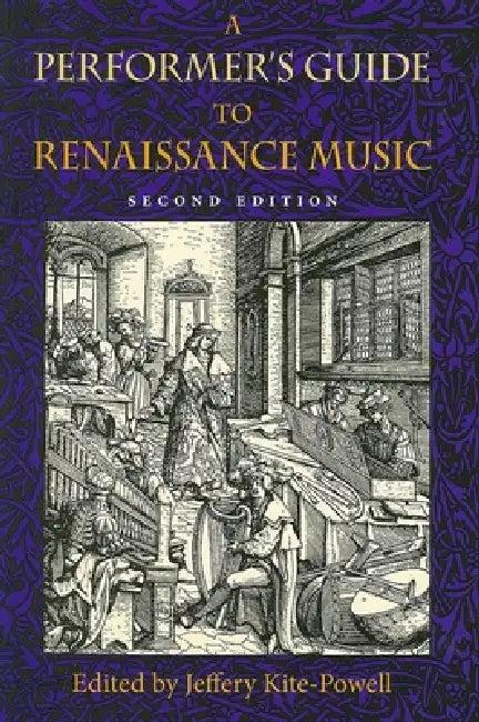 A Performer's Guide to Renaissance Music, Second Edition (English, Jeffery Kite-Powell)