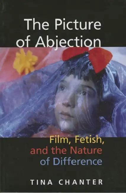 The Picture of Abjection (English, Tina Chanter)