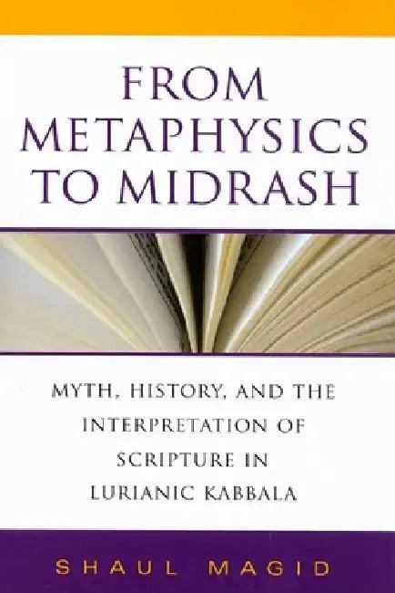 From Metaphysics to Midrash (English, Shaul Magid)