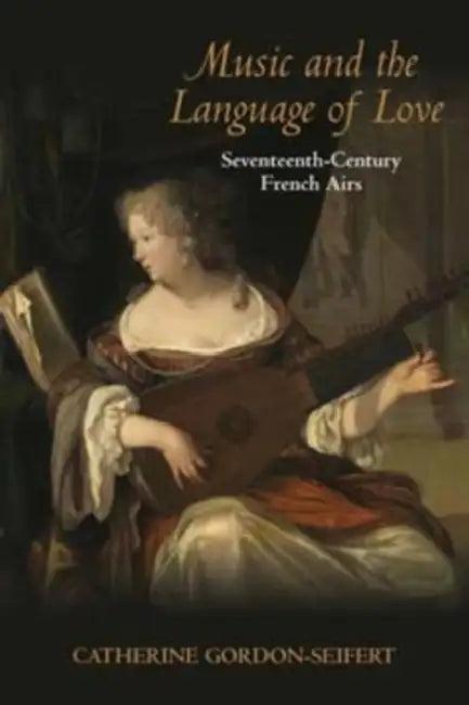 Music and the Language of Love (English, Catherine Gordon-Seifert)