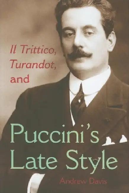 Il Trittico, Turandot, and Puccini's Late Style (English, Andrew Davis)