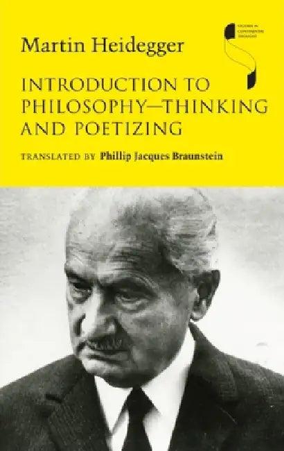 Introduction to Philosophy--Thinking and Poetizing (English, Martin Heidegger | Phillip Jacques Braunstein)
