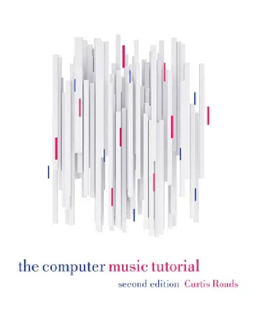 The Computer Music Tutorial, Second Edition (English, Curtis Roads)