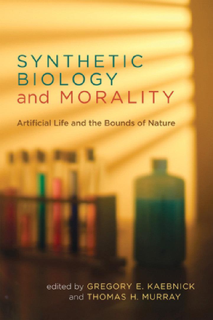 Synthetic Biology and Morality (English, Gregory E. Kaebnick | Thomas H. Murray)