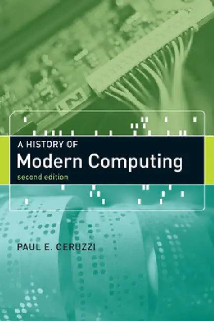 A History of Modern Computing (English, Paul E. Ceruzzi)