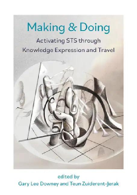Making & Doing (English, Gary Downey | Teun Zuiderent-Jerak)
