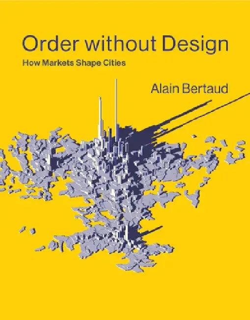 Order Without Design (English, Alain Bertaud)
