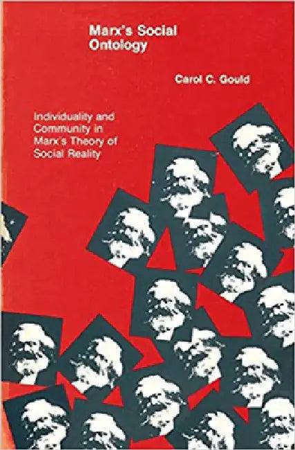 Marx's Social Ontology (English, Carol C. Gould)