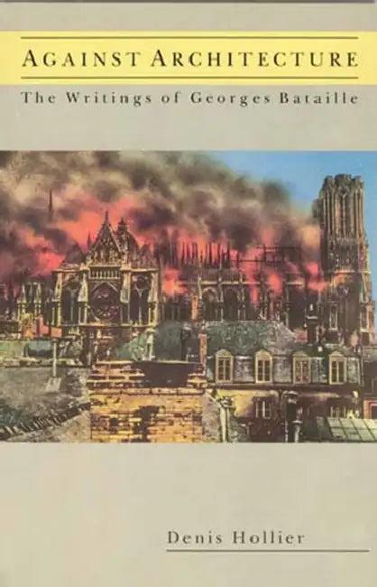 Against Architecture (English, Denis Hollier | Betsy Wing)