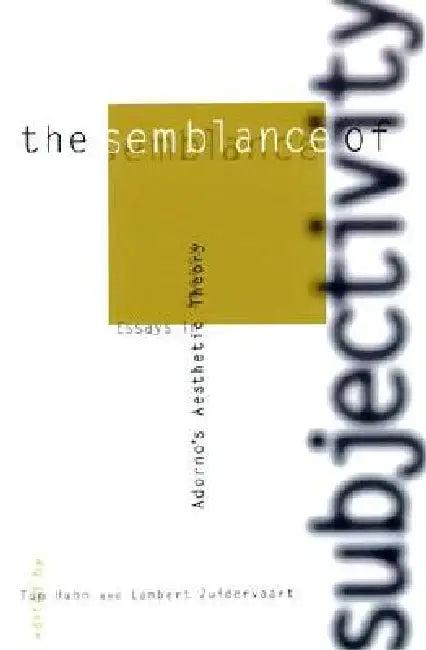 The Semblance of Subjectivity (English, Tom Huhn | Lambert Zuidervaart)