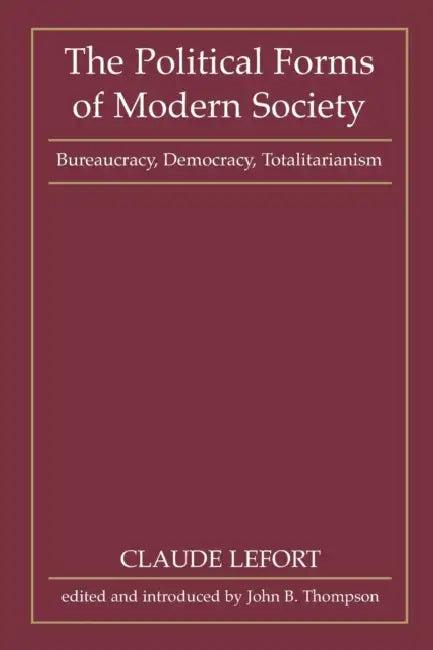 The Political Forms of Modern Society (English, Claude Lefort | David Thompson)