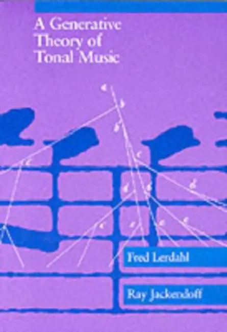 A Generative Theory of Tonal Music, Reissue, with a New Preface (English, Fred Lerdahl | Ray S. Jackendoff)