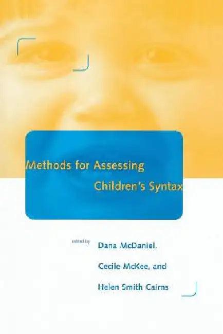 Methods for Assessing Children's Syntax (English, Dana McDaniel | Helen Smith Cairns | Cecile McKee)