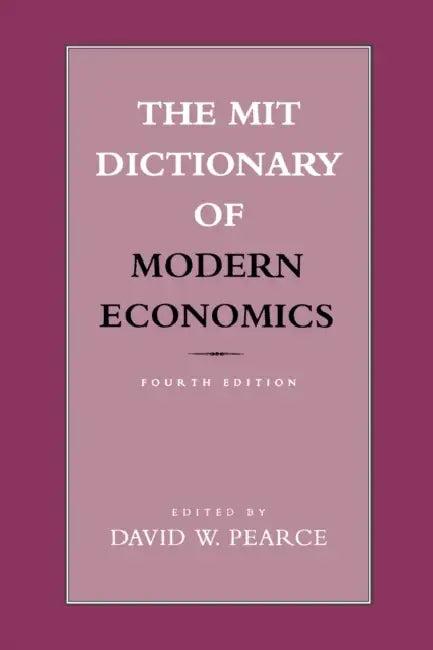 The MIT Dictionary of Modern Economics, fourth edition (English, David W. Pearce)
