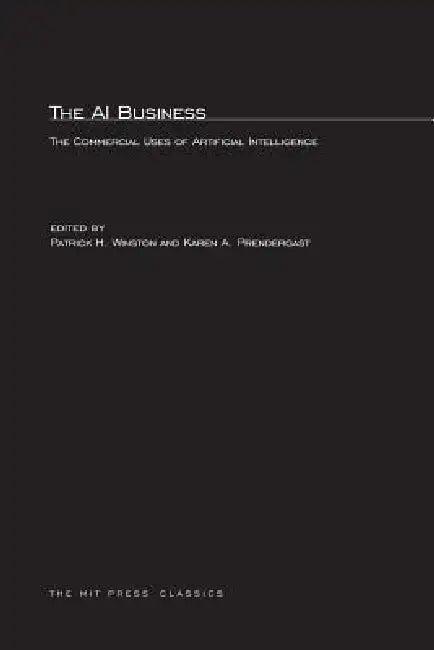 The AI Business (English, Patrick Henry Winston | Karen A. Prendergast)