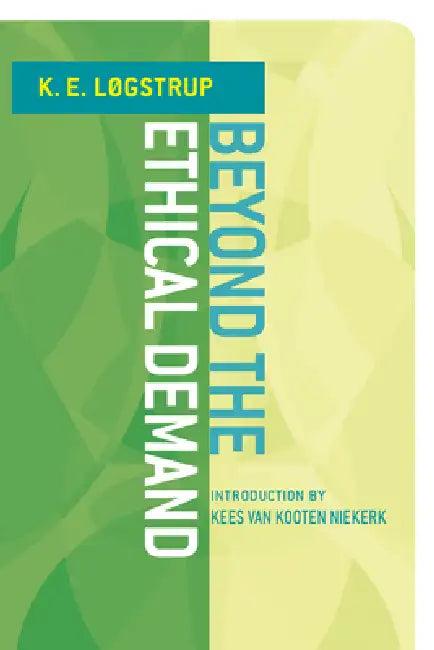 Beyond the Ethical Demand (English, Knud Ejler Løgstrup | Kees Van Kooten Niekerk)
