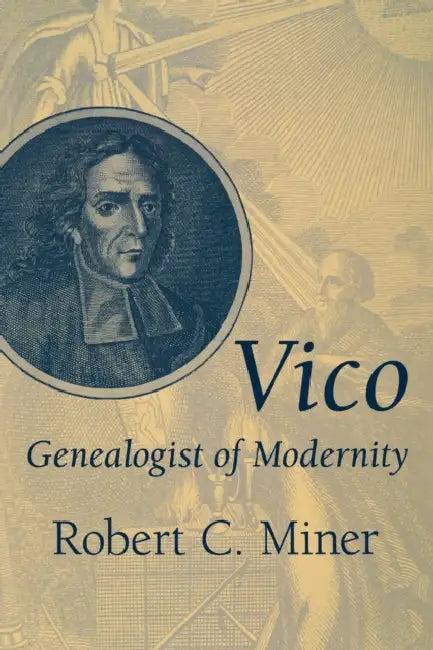 Vico Genealogist of Modernity (English, Robert C. Miner)