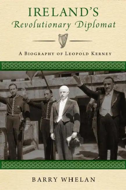 Ireland's Revolutionary Diplomat (English, Barry Whelan)