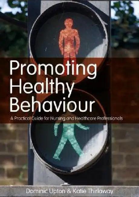 Promoting Healthy Behaviour (English, Dominic Upton | Katie Thirlaway)
