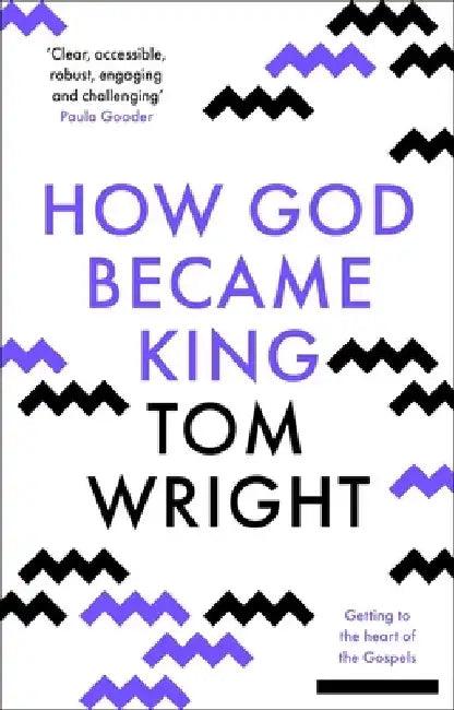 How God Became King (English, Tom Wright)