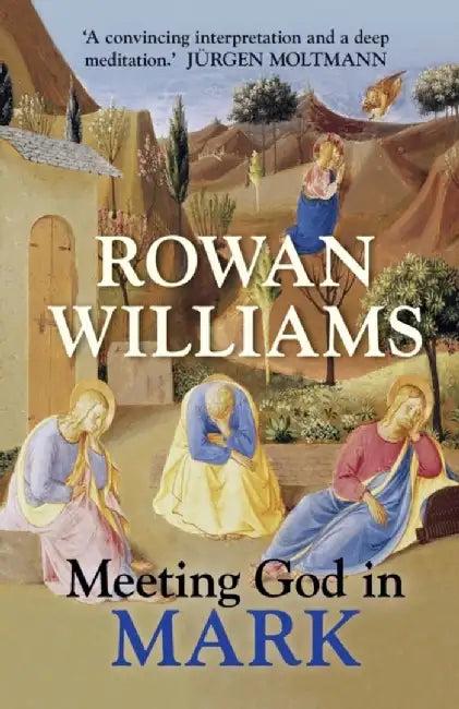 Meeting God in Mark (English, Rt Hon Rowan Williams)